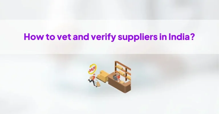 How to vet and verify suppliers in India