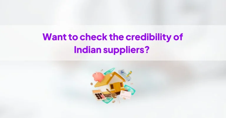 Want to check the credibility of Indian suppliers