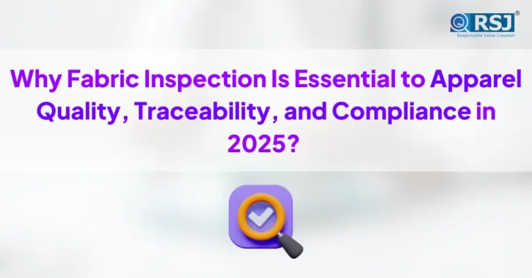 Why fabric inspection is essential to apparel quality, traceability, and compliance in 2025?