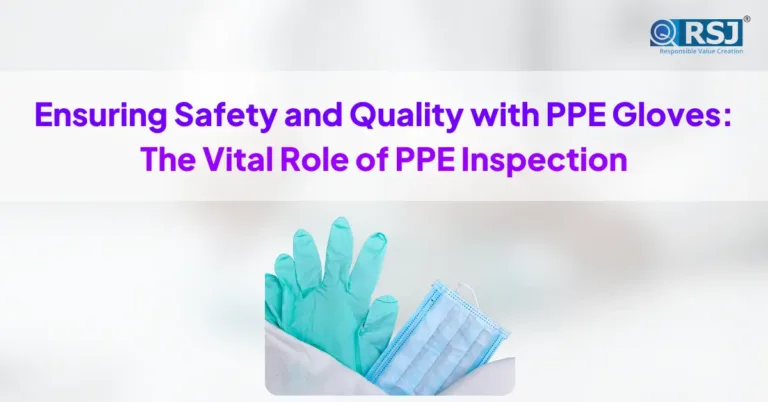 Ensuring safety and quality with ppe gloves