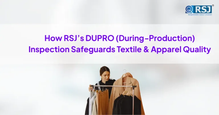 How RSJ’s DUPRO (During‑Production) Inspection Safeguards Textile & Apparel Quality