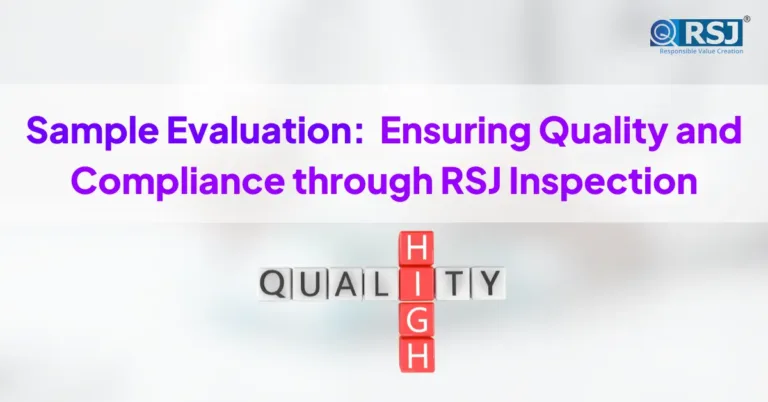 Sample Evaluation Ensuring Quality and Compliance through RSJ Inspection