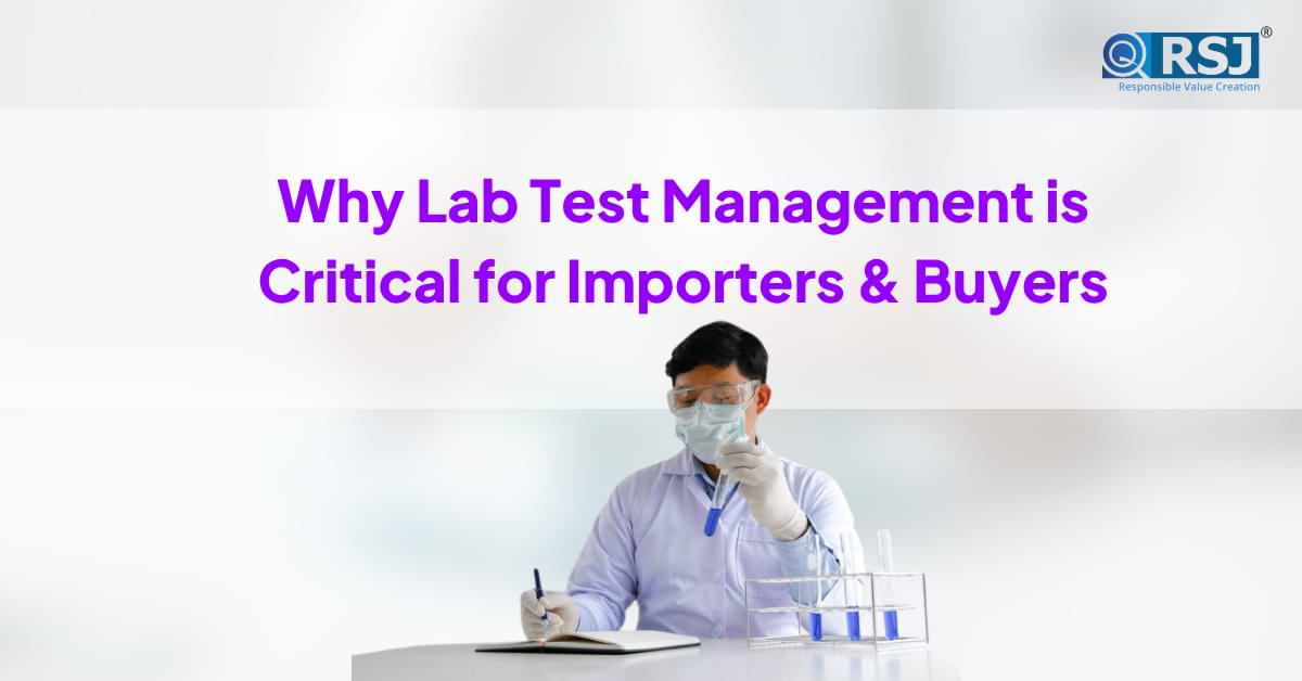 Why Lab Test Management is Critical for Importers & Buyers